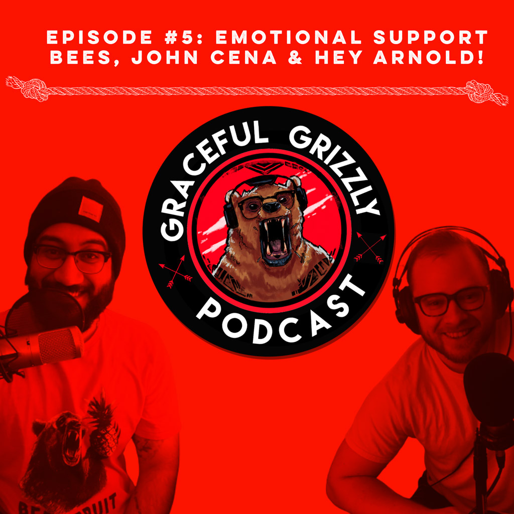 Ep #5 – Emotional Support Bees, John Cena & Hey Arnold!